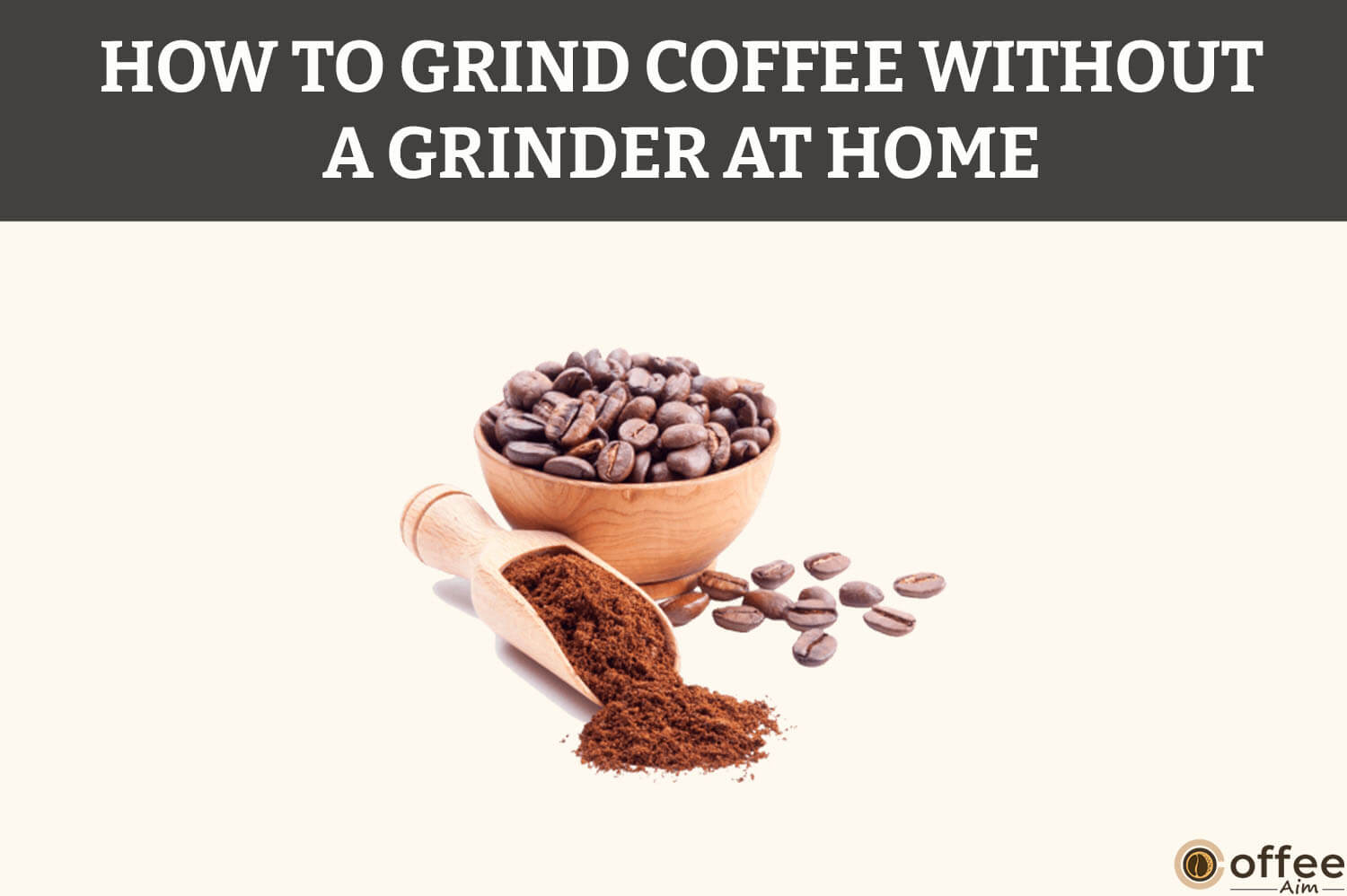 Featured image for the article "How to Grind Coffee Without a Grinder at Home"