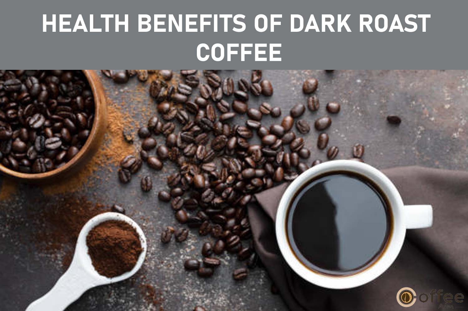 Featured image for the article "Top 17 Health Benefits of Dark Roast Coffee"