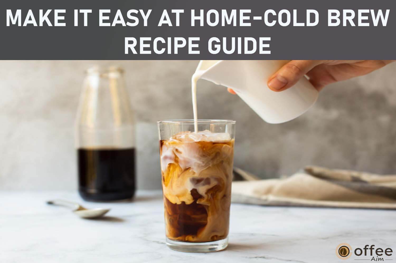 Featured image for the article "Make It Easy At Home-Cold Brew Recipe Guide"