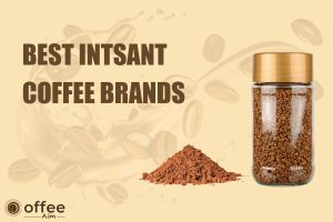 Featured image for the article "Best Instant Coffee Brands"