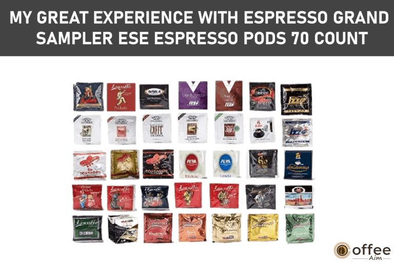 My Great Experience With Espresso Grand Sampler ESE Espresso Pods 70 Count