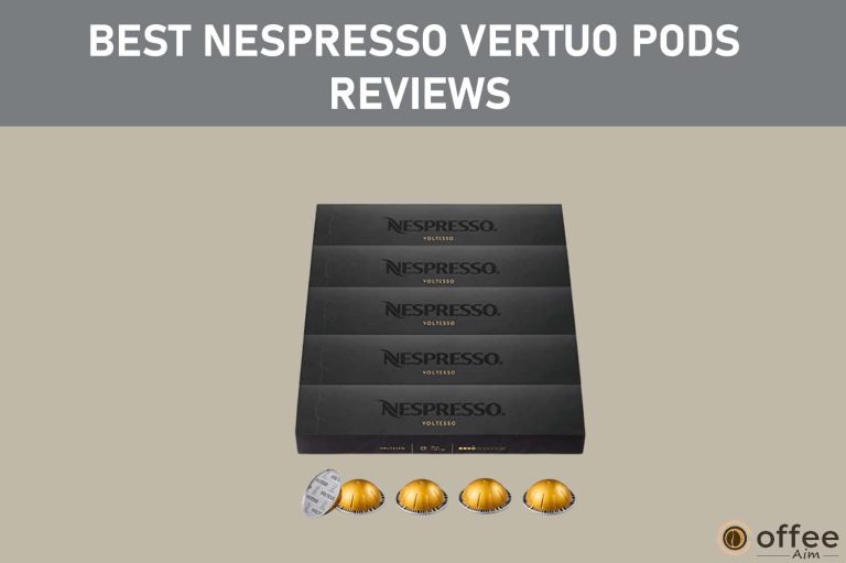 The Best Nespresso Vertuo Pods Reviews in 2023