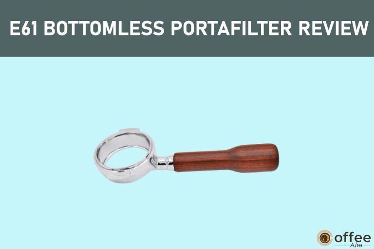 E61 Bottomless Portafilter Review 2022 – How to Use – Pros and Cons