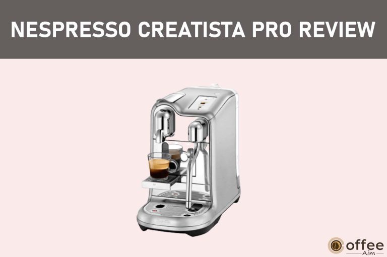 Nespresso Creatista Pro Review – Features and Pros and Cons