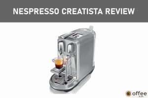 Featured image for the article "Nespresso Creatista Review"