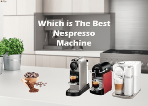 Featured image for the article "Which is The Best Nespresso Machine"