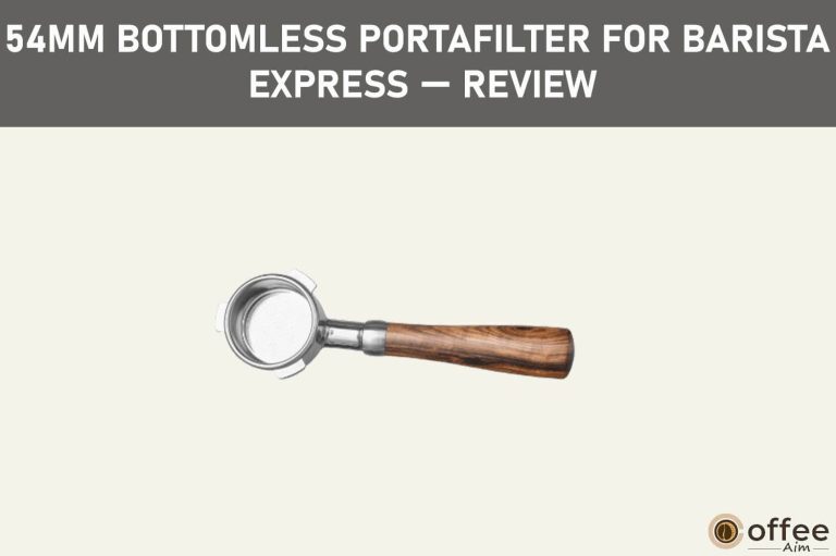54mm Bottomless Portafilter for Barista Express — Review