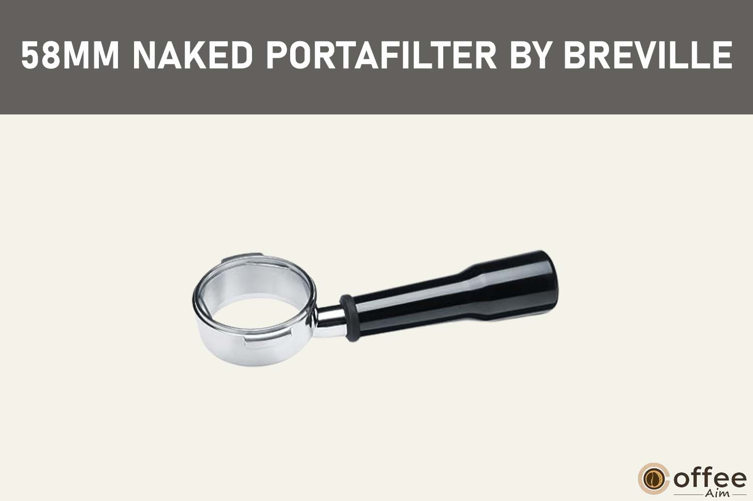 Feature image for the article "58mm Naked Portafilter By Breville"