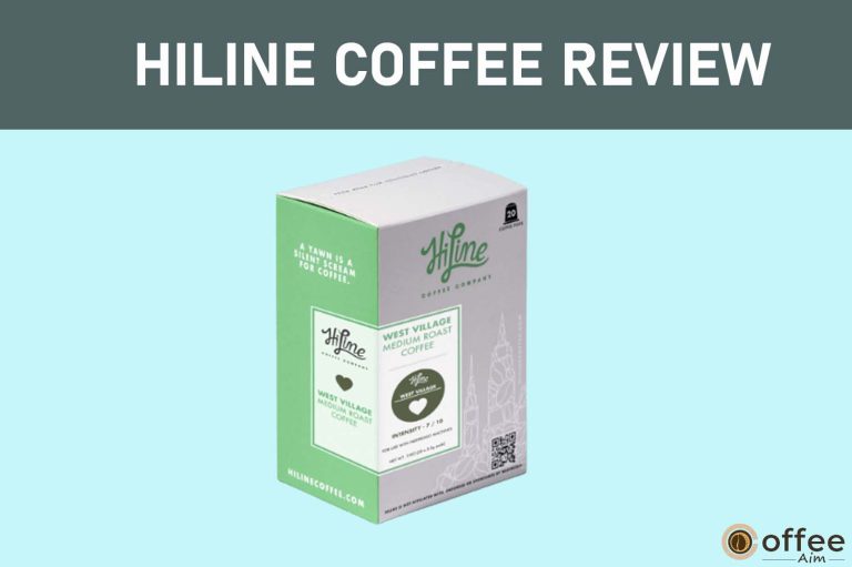 HiLine Coffee Review [2022] by Coffee Aim 