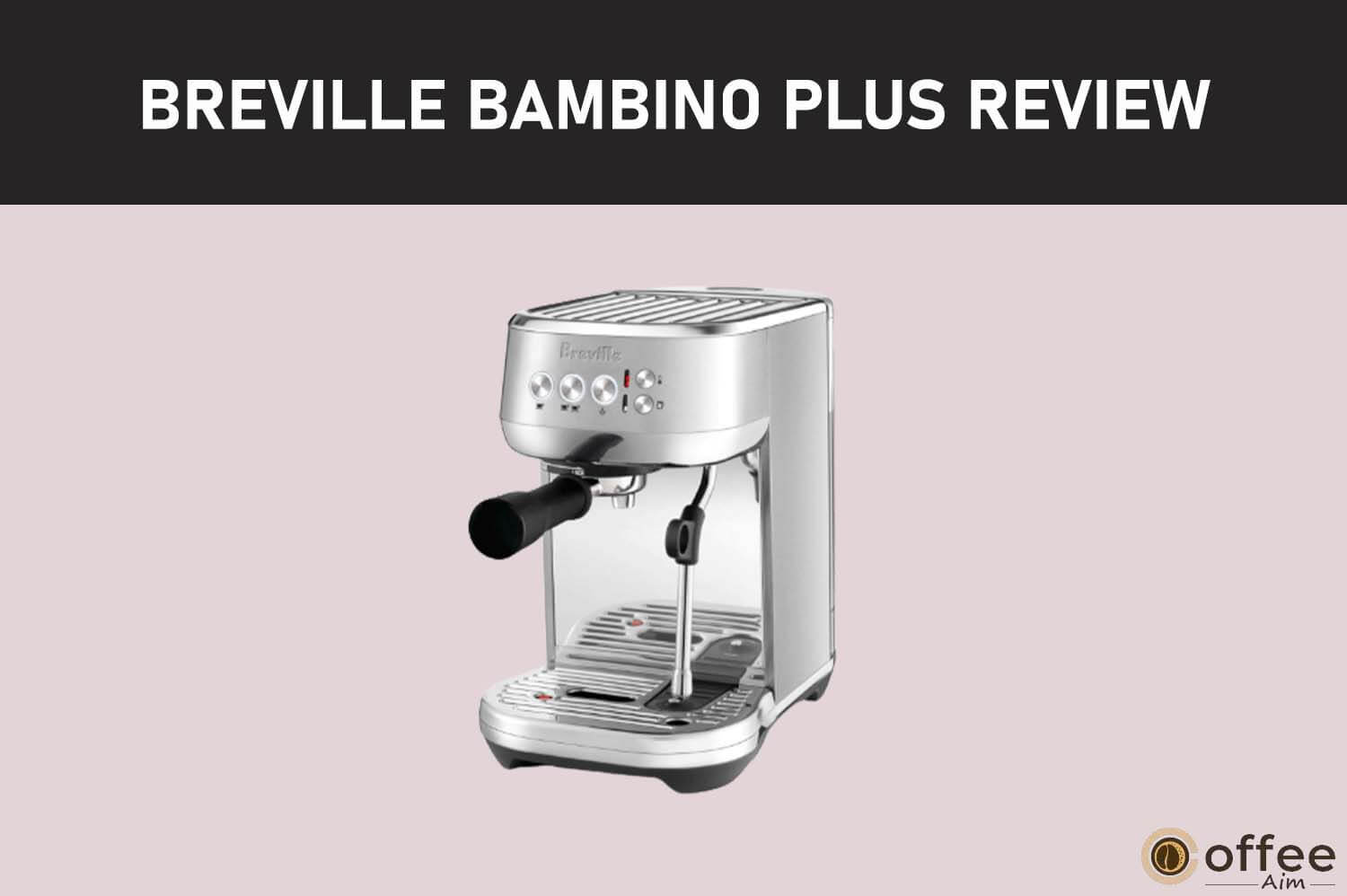 featured image for the article "Breville Bambino Plus Review"