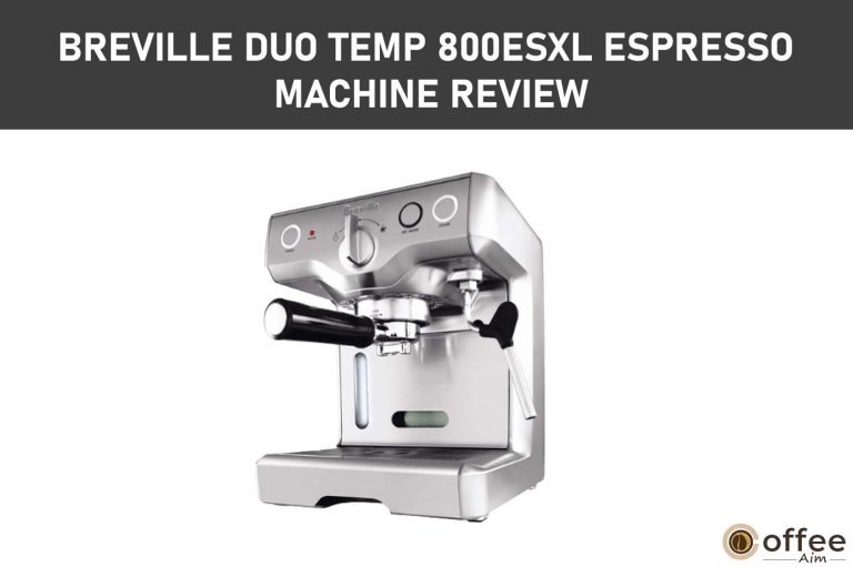 Breville Duo Temp 800ESXL Espresso Machine Review 2022