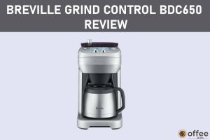 Featured iamge for the article "Breville Grind Control BDC650 Review"