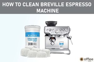 Featured image for the article "How To Clean Breville Espresso Machine"