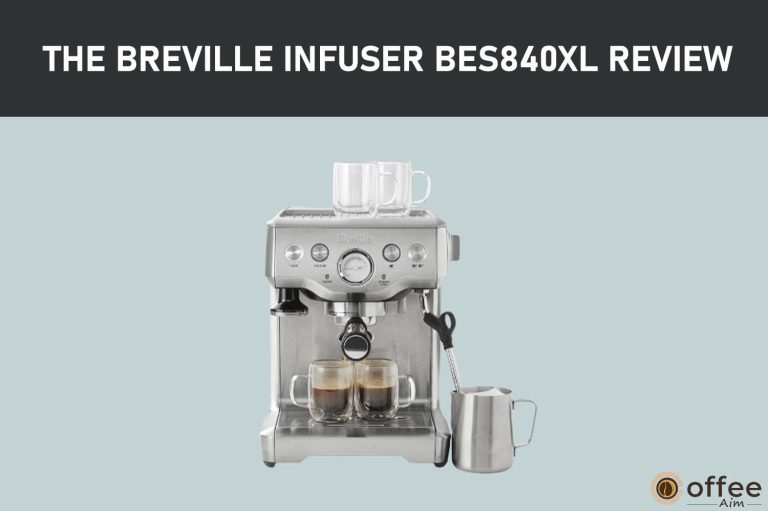 The Breville Infuser BES840XL Review 2022