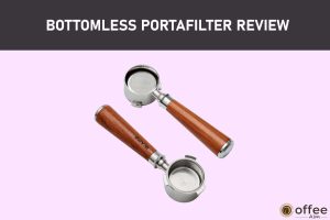 featured image for the article "Bottomless Portafilter Review"