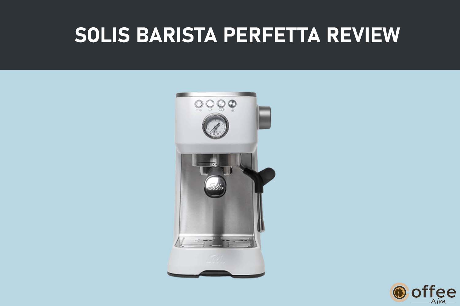 Featured image for the article "Solis Barista Perfetta Review"