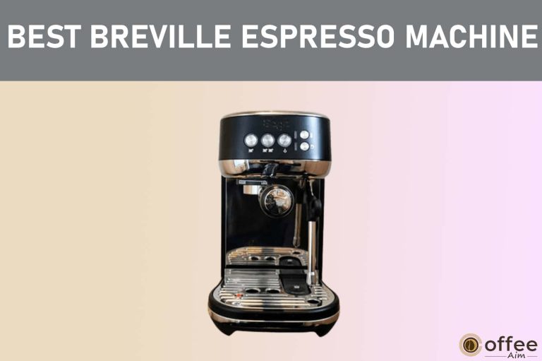 The Best Breville Espresso Machine in 2023 – We Compare Breville Espresso Machines Top Options GRADED & RANKED