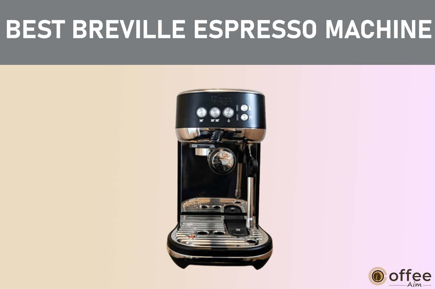 Featured image for the article "The Best Breville Espresso Machine in 2023 – We Compare Breville Espresso Machines Top Options GRADED & RANKED"