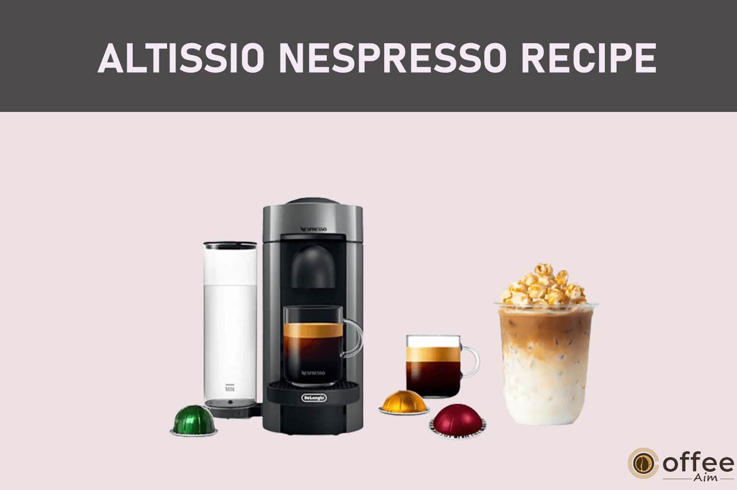 Featured image for the article "Altissio Nespresso Recipe"