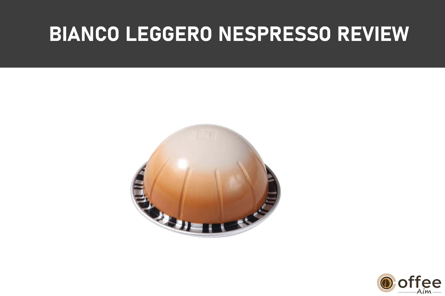 Bianco Leggero Nespresso Review | Coffee Aim | Coffee Aim