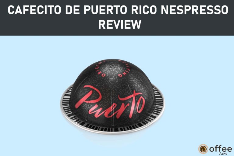 Cafecito De Puerto Rico Nespresso Review 2023
