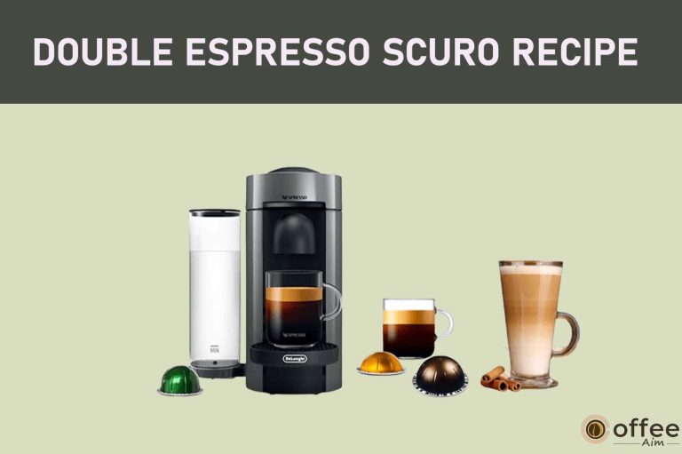 Double Espresso Scuro Recipe