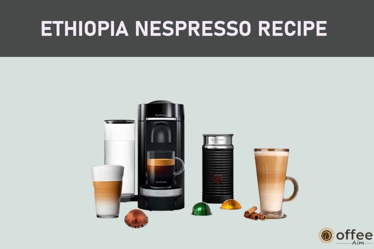 Ethiopia Nespresso Recipe
