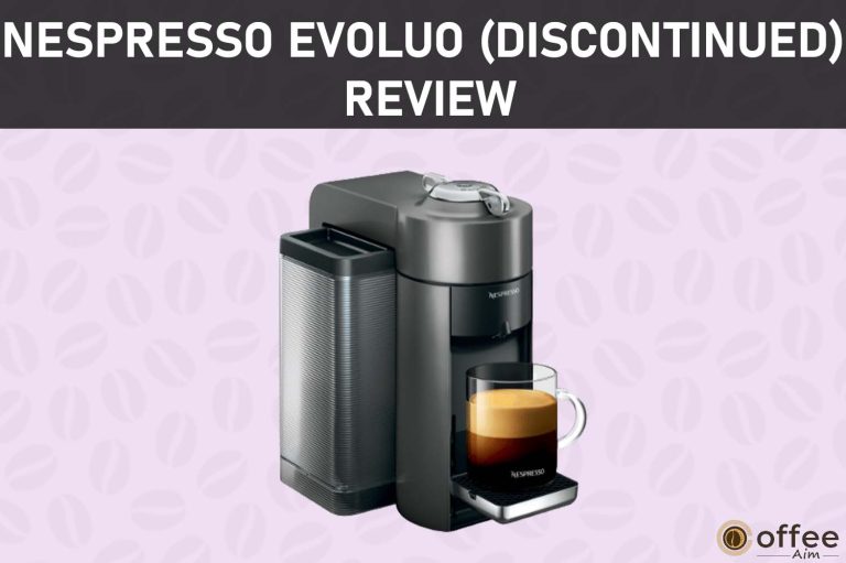 Nespresso Evoluo (Discontinued) Review 2023