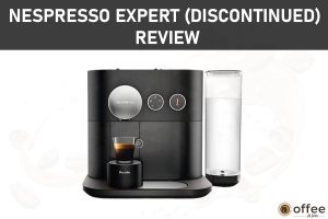 featured image for the article "Nespresso Expert (Discontinued) Review"