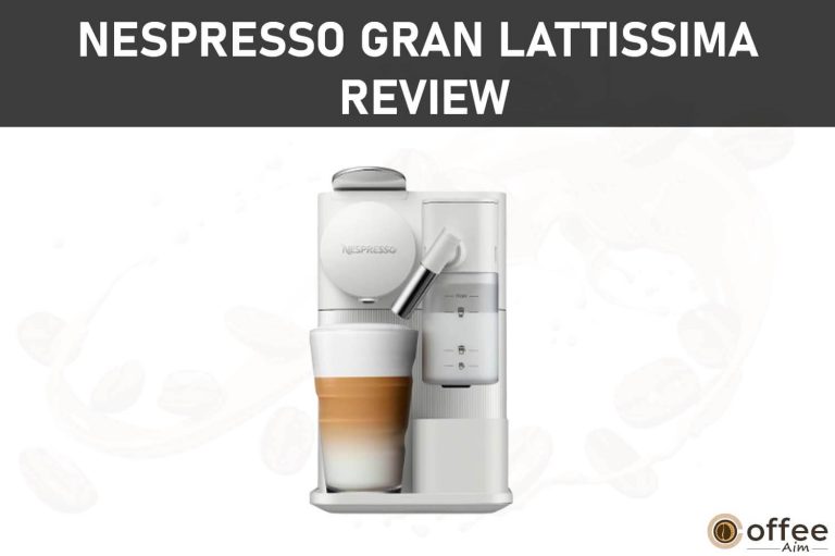 Nespresso Gran Lattissima Review 2023