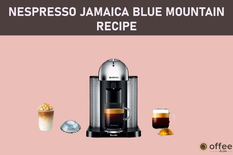 Nespresso Jamaica Blue Mountain Recipe