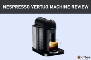 Featured image for the article "Nespresso Vertuo Machine Review"