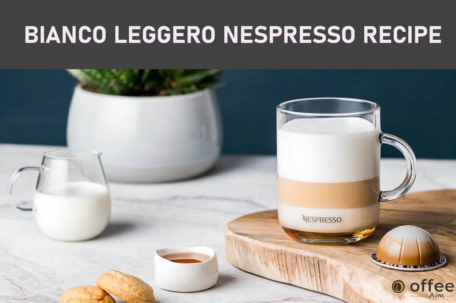 Featured image for the article "Bianco Leggero Nespresso Recipe"