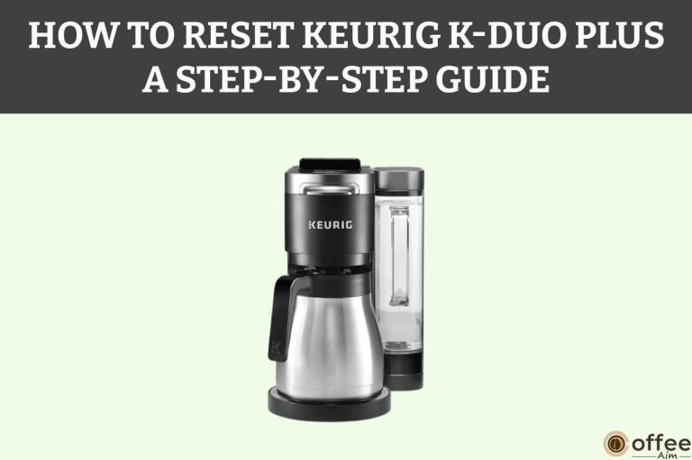 How to Reset Keurig K-Duo Plus — A Step-by-Step Guide
