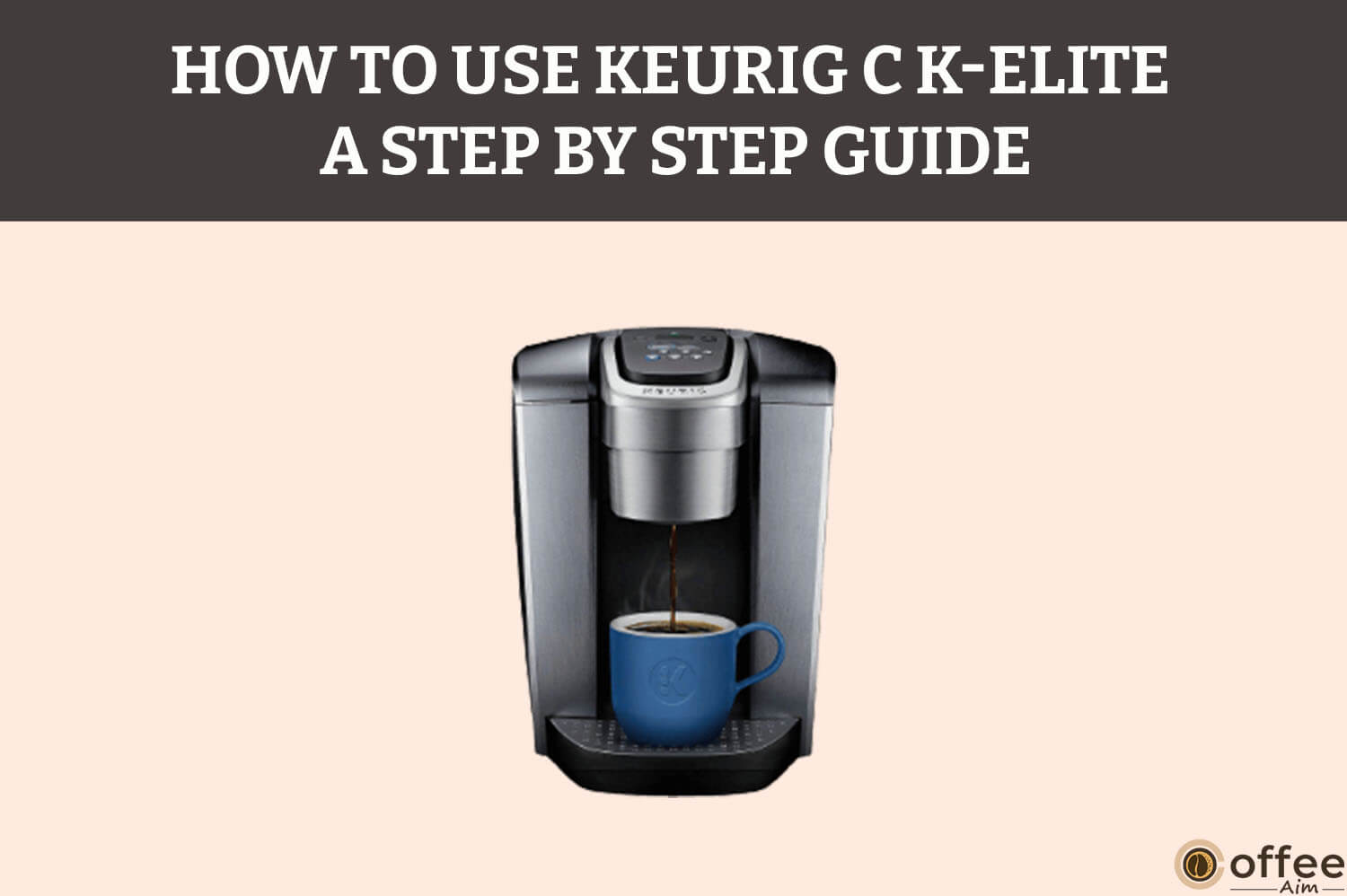 Featured image for the article "How to Use Keurig C K-Elite — A Step By Step Guide"