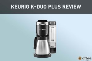 Featured image for the article "Keurig K-Duo Plus Review"