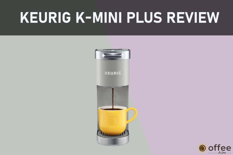 Keurig K-Mini Plus Review