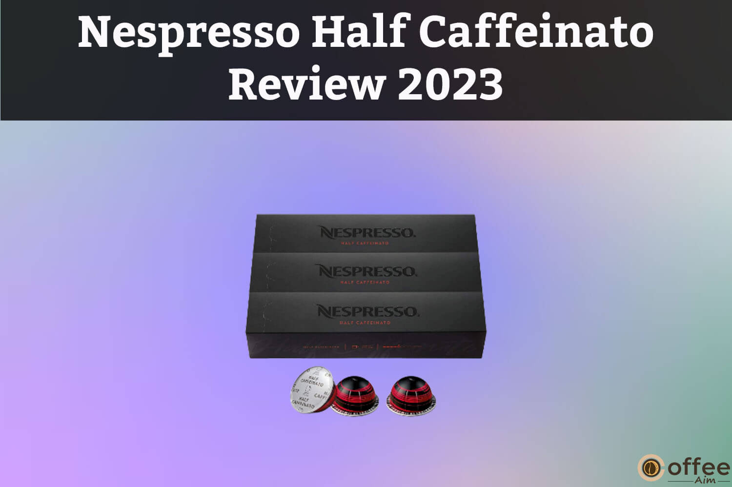 Featured image for the article "Nespresso Half Caffeinato Review 2023"