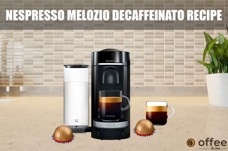 Nespresso Melozio Decaffeinato Recipe