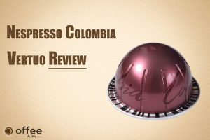 Featured image for the article "Nespresso columbia review"
