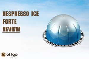 Featured image for the article "Nespresso ice forte review"