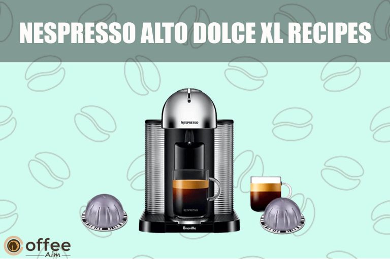 Nespresso Alto Dolce XL Recipes