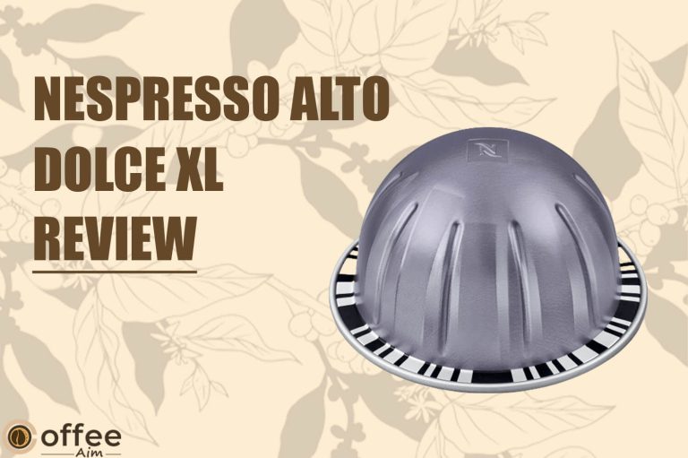 Nespresso Alto Dolce XL Review