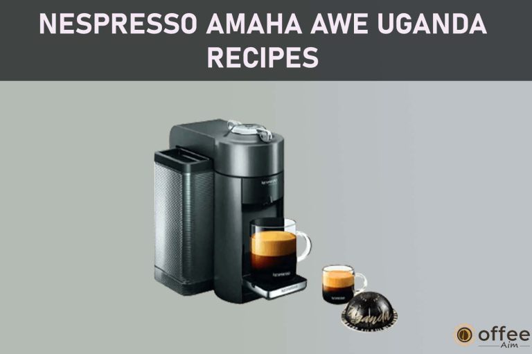 Nespresso Amaha Awe Uganda Recipes