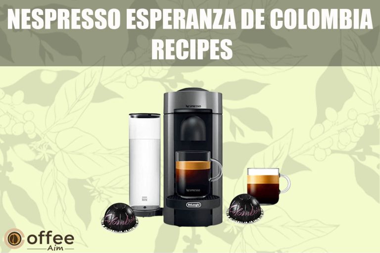 Nespresso Esperanza De Colombia Recipes