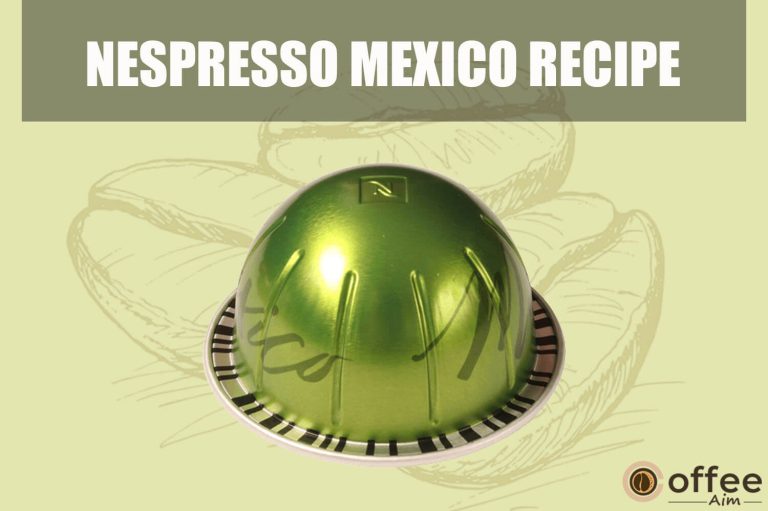 Nespresso Mexico Recipe