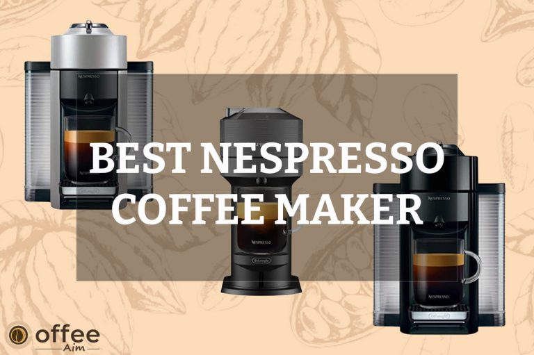 Best Nespresso Coffee Makers