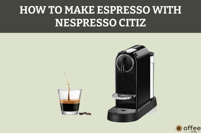 How To Make Espresso With Nespresso CitiZ