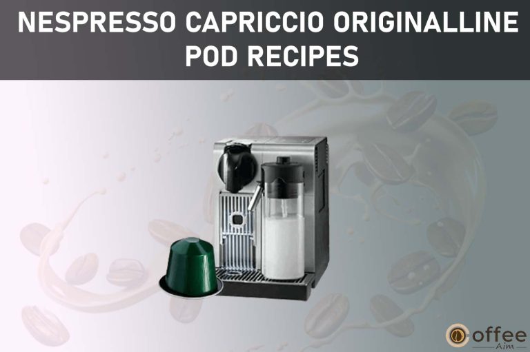 Nespresso Capriccio OriginalLine Pod Recipes