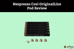 Featured image for the article "Nespresso Cosi OriginalLine Pod Review"
